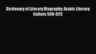 (PDF Download) Dictionary of Literary Biography: Arabic Literary Culture 500-925 Download
