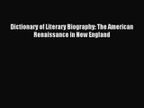 (PDF Download) Dictionary of Literary Biography: The American Renaissance in New England Download
