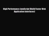 High Performance JavaScript (Build Faster Web Application Interfaces)  PDF Download