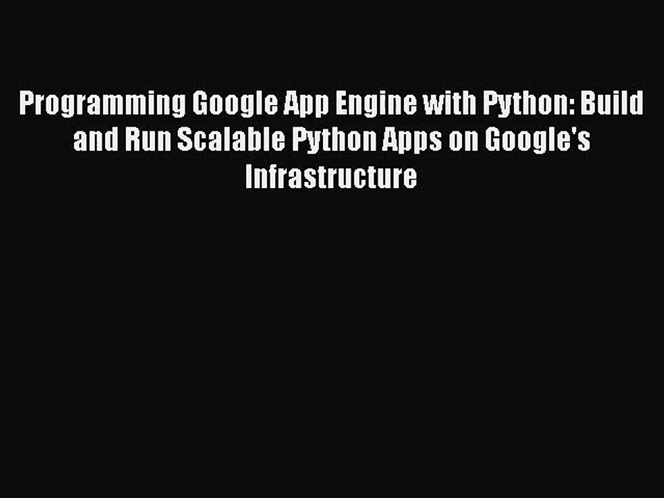 Programming Google App Engine with Python: Build and Run Scalable Python Apps on Google's Infrastructure