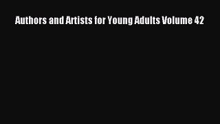 (PDF Download) Authors and Artists for Young Adults Volume 42 PDF