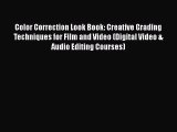 Color Correction Look Book: Creative Grading Techniques for Film and Video (Digital Video &