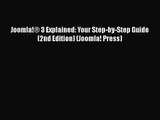Joomla!® 3 Explained: Your Step-by-Step Guide (2nd Edition) (Joomla! Press)  Free PDF