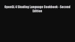 OpenGL 4 Shading Language Cookbook - Second Edition Free Download Book