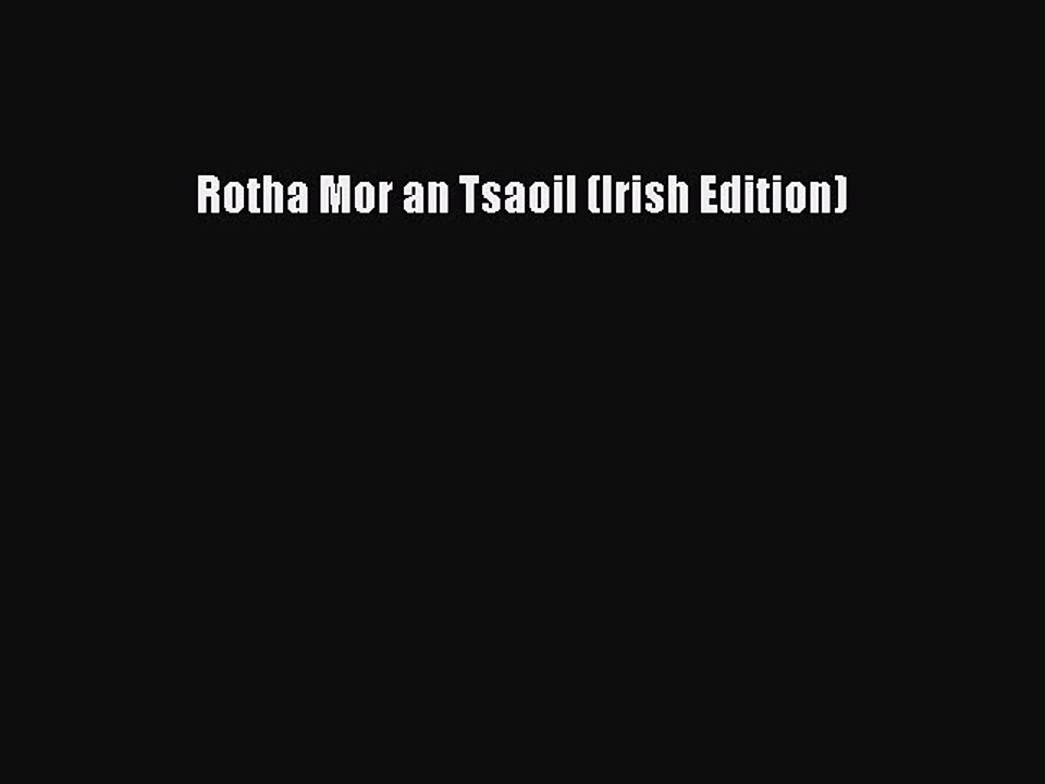 (PDF Download) Rotha Mor an Tsaoil (Irish Edition) Download