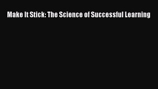 (PDF Download) Make It Stick: The Science of Successful Learning PDF