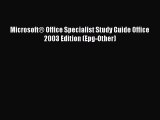 (PDF Download) Microsoft® Office Specialist Study Guide Office 2003 Edition (Epg-Other) Download