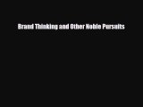 [PDF Download] Brand Thinking and Other Noble Pursuits [Download] Full Ebook