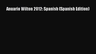 [PDF Download] Anuario Wilton 2012: Spanish (Spanish Edition) [PDF] Online