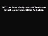 (PDF Download) CAST Exam Secrets Study Guide: CAST Test Review for the Construction and Skilled