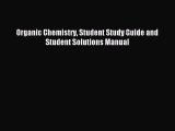 (PDF Download) Organic Chemistry Student Study Guide and Student Solutions Manual Read Online