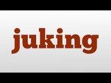 juking meaning and pronunciation