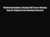 (PDF Download) Wuthering Heights: A Kaplan SAT Score-Raising Classic (Kaplan Score Raising