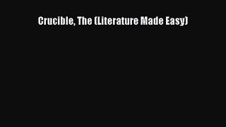 (PDF Download) Crucible The (Literature Made Easy) Read Online