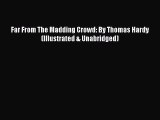 (PDF Download) Far From The Madding Crowd: By Thomas Hardy  (Illustrated & Unabridged) Read