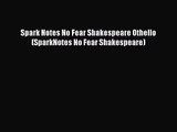 (PDF Download) Spark Notes No Fear Shakespeare Othello (SparkNotes No Fear Shakespeare) Download