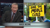 Real Time with Bill Maher: Middle Class Economics (HBO)