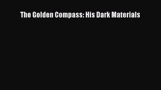 (PDF Download) The Golden Compass: His Dark Materials Read Online