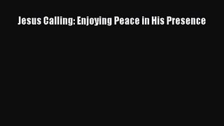 (PDF Download) Jesus Calling: Enjoying Peace in His Presence PDF