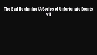 (PDF Download) The Bad Beginning (A Series of Unfortunate Events #1) Download