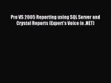 (PDF Download) Pro VS 2005 Reporting using SQL Server and Crystal Reports (Expert's Voice in