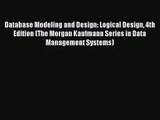 (PDF Download) Database Modeling and Design: Logical Design 4th Edition (The Morgan Kaufmann
