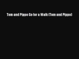 (PDF Download) Tom and Pippo Go for a Walk (Tom and Pippo) Read Online