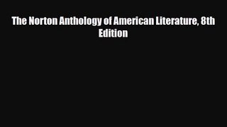 [PDF Download] The Norton Anthology of American Literature 8th Edition [PDF] Online