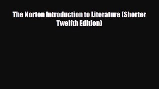 [PDF Download] The Norton Introduction to Literature (Shorter Twelfth Edition) [Download] Online