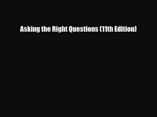 [PDF Download] Asking the Right Questions (11th Edition) [PDF] Online