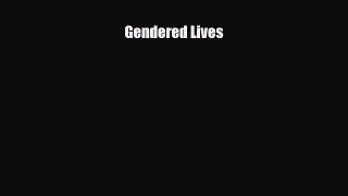 [PDF Download] Gendered Lives [PDF] Online