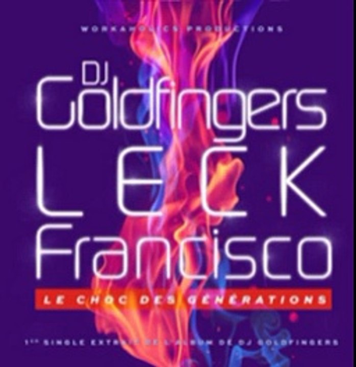 Dj Goldfingers feat Leck & Francisco – Le choc des générations