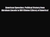 [PDF Download] American Speeches: Political Oratory from Abraham Lincoln to Bill Clinton (Library