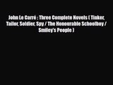 [PDF Download] John Le Carré : Three Complete Novels ( Tinker Tailor Soldier Spy / The Honourable