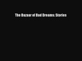 [PDF Download] The Bazaar of Bad Dreams: Stories [Download] Full Ebook