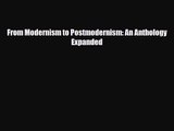[PDF Download] From Modernism to Postmodernism: An Anthology Expanded [PDF] Online