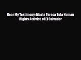 [PDF Download] Hear My Testimony: Maria Teresa Tula Human Rights Activist of El Salvador [Download]