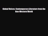 [PDF Download] Global Voices: Contemporary Literature from the Non-Western World [Download]