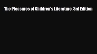 [PDF Download] The Pleasures of Children's Literature 3rd Edition [Download] Full Ebook