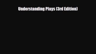 [PDF Download] Understanding Plays (3rd Edition) [Download] Online