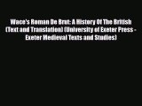 [PDF Download] Wace's Roman De Brut: A History Of The British (Text and Translation) (University