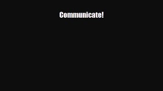 [PDF Download] Communicate! [PDF] Full Ebook