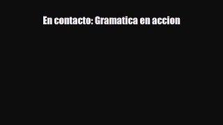 [PDF Download] En contacto: Gramatica en accion [Read] Online
