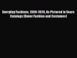[PDF Download] Everyday Fashions 1909-1920 As Pictured in Sears Catalogs (Dover Fashion and