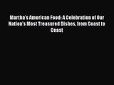 [PDF Download] Martha's American Food: A Celebration of Our Nation's Most Treasured Dishes