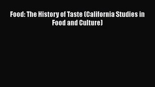 [PDF Download] Food: The History of Taste (California Studies in Food and Culture) [Download]
