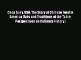 [PDF Download] Chop Suey USA: The Story of Chinese Food in America (Arts and Traditions of