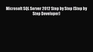[PDF Download] Microsoft SQL Server 2012 Step by Step (Step by Step Developer) [Read] Online