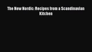 [PDF Download] The New Nordic: Recipes from a Scandinavian Kitchen [Read] Online