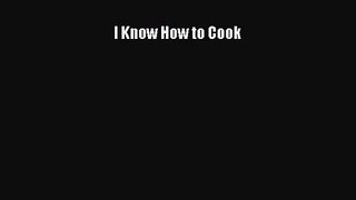 [PDF Download] I Know How to Cook [PDF] Online